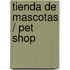 Tienda de mascotas / Pet Shop