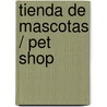 Tienda de mascotas / Pet Shop by Lisa Greathouse