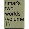 Timar's Two Worlds (Volume 1) by MóR. Jókai