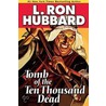 Tomb of the Ten Thousand Dead by Laffayette Ron Hubbard