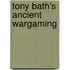 Tony Bath's Ancient Wargaming