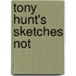 Tony Hunt's Sketches Not