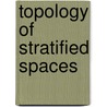 Topology Of Stratified Spaces door Eugenie Hunsicker