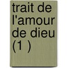 Trait De L'Amour De Dieu (1 ) door Francois