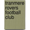 Tranmere Rovers Football Club by Peter Bishop