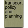 Transport Policy And Planning by Brian T. Bayliss