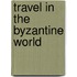 Travel In The Byzantine World