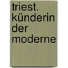 Triest. Künderin der Moderne by Nils Kohlmann