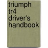 Triumph Tr4 Driver's Handbook by British Leyland Motors