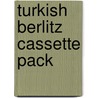 Turkish Berlitz Cassette Pack by Berlitz Publishing Company