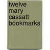 Twelve Mary Cassatt Bookmarks door Mary Cassatt