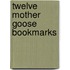 Twelve Mother Goose Bookmarks