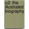 U2: The Illustrated Biography door Martin Andersen