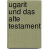 Ugarit Und Das Alte Testament door Manuel Stork