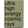 Ultra High Energy Cosmic Rays door Anna Uryson