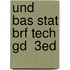 Und Bas Stat Brf Tech Gd  3ed