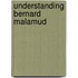 Understanding Bernard Malamud