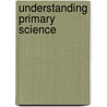 Understanding Primary Science by Roy Phipps