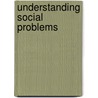 Understanding Social Problems door Mooney/Knox/Schacht