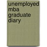 Unemployed Mba Graduate Diary by Varun Sahay