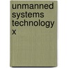 Unmanned Systems Technology X by Grant R. Gerhart