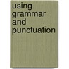 Using Grammar And Punctuation by Irene Yates