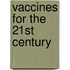 Vaccines For The 21st Century