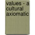Values - A Cultural Axiomatic
