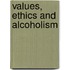 Values, Ethics And Alcoholism
