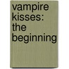 Vampire Kisses: The Beginning by Ellen Schreiber