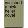 Vanished: A Nick Heller Novel door Joseph Finder