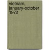 Vietnam, January-October 1972 by Unknown