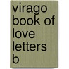 Virago Book Of Love Letters B door Dawson Jill