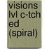 Visions Lvl C-Tch Ed (Spiral)