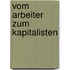 Vom Arbeiter Zum Kapitalisten