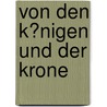 Von Den K?Nigen Und Der Krone by Ricarda Huch