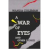 War Of Eyes And Other Stories door Wim Coleman