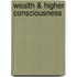 Wealth & Higher Consciousness