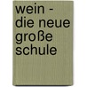 Wein - Die neue große Schule door Jens Priewe
