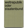 Weltrepublik Oder Staatenbund door Simon Schermuly