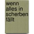 Wenn alles in Scherben fällt