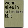 Wenn alles in Scherben fällt door Arnold Widding