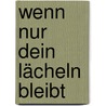 Wenn nur dein Lächeln bleibt door Hera Lind