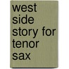 West Side Story for Tenor Sax door Leonard Bernstein