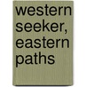 Western Seeker, Eastern Paths door David Pond