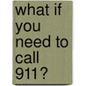 What If You Need to Call 911? door Anara Guard