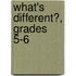 What's Different?, Grades 5-6