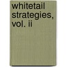 Whitetail Strategies, Vol. Ii door Peter J. Fiduccia