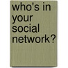 Who's In Your Social Network? door Pam Stenzel