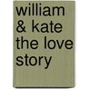 William & Kate The Love Story door Robert Jobson